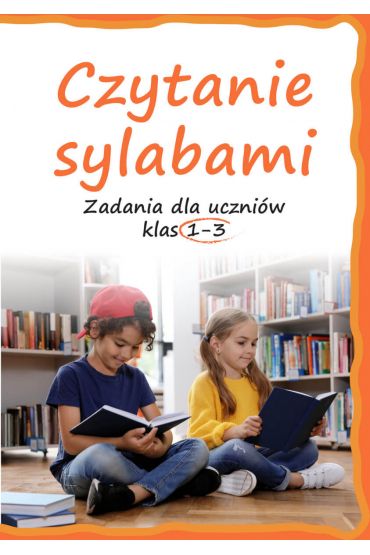Czytanie sylabami. Zadania dla uczniw klas 1-3