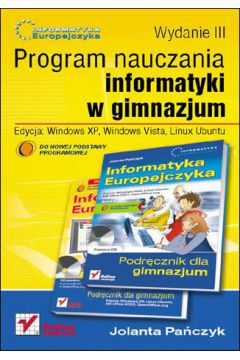Informatyka Europejczyka. Program nauczania informatyki w gimnazjum. Edycja: Windows XP, Windows Vista, Linux Ubuntu. Wydanie III - Jolanta Pańczyk