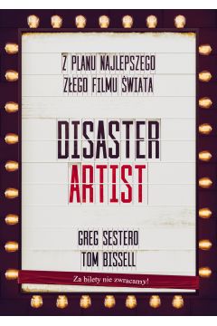 The disaster artist moje życie na planie the room najlepszego złego filmu na świecie