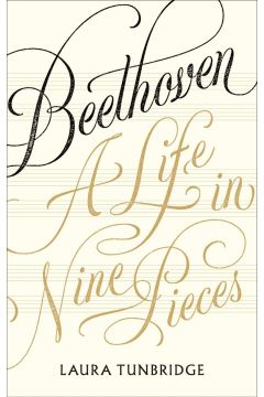 Beethoven. A Life in Nine Pieces