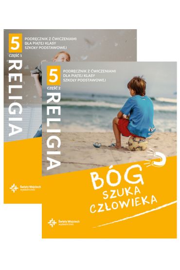 Bóg szuka człowieka 5. Podręcznik z ćwiczeniami do religii dla 5 klasy szkoły podstawowej. Część 1-2