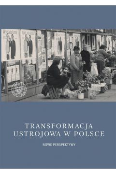 Transformacja ustrojowa w Polsce. Nowe perspektywy