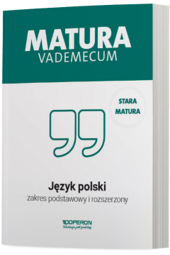 Matura 2022. Język polski. Vademecum. Zakres podstawowy i rozszerzony