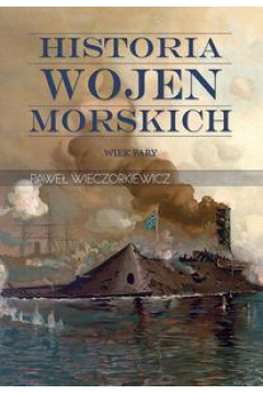 Historia Wojen Morskich. Wiek  Pary T.2