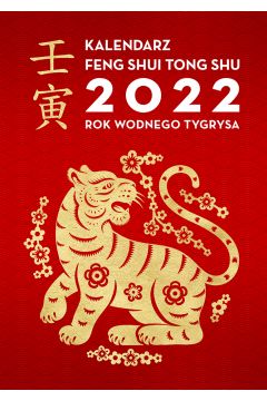 Kalendarz Feng shui Tong Shu 2022 Rok Wodnego Tygrysa