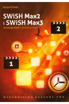 SWiSH Max2 i SWiSH Max3. Animacje flash - jakie to proste !
