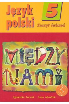 z.Język polski SP. KL 5. Ćwiczenia Między nami (stare wydanie)