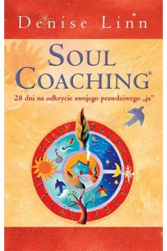 Soul Coaching. 28 dni na odkrycie swojego prawdziwego 'ja'