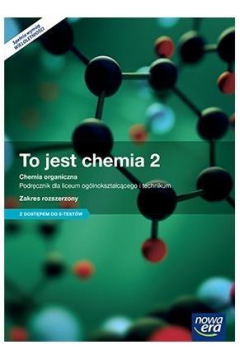 To jest chemia 2. Chemia organiczna. Podręcznik dla liceum ogólnokształcącego i technikum. Zakres rozszerzony. Z dostępem do e-testów