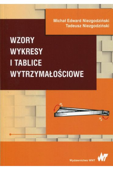 Wzory wykresy i tablice wytrzymałościowe Michał Edward Niezgodziński