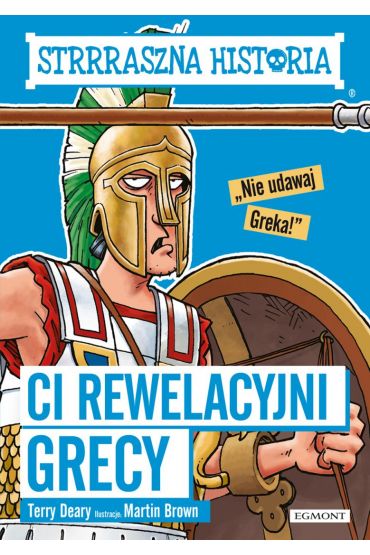 Ci rewelacyjni Grecy. Strrraszna historia