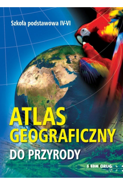 Atlas geograficzny do przyrody