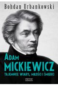 eBook Adam Mickiewicz. Tajemnice wiary, miłości i śmierci mobi epub