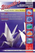 Wszystko o origami Łatwe i zrozumiałe instrukcje w obrazkach krok po kroku Siergiej Afonkin Jelena Afonkina
