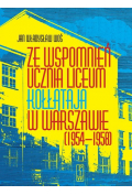 Ze wspomnień ucznia liceum Kołłątaja w Warszawie (1954-1958)
