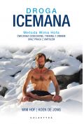 eBook Droga Icemana. Metoda Wima Hofa. Ćwiczenia oddechowe, trening z zimnem oraz praca z umysłem mobi epub