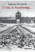 U nas, w Auschwitzu...