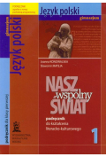 Nasz wspólny świat 1 język polski podręcznik do kształcenia literacko-kulturowego
