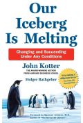 Our Iceberg is Melting : Changing and Succeeding Under Any Conditions