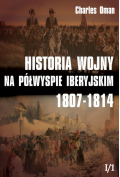 Historia wojny na Półwyspie Iberyjskim 1807-1814 Tom 1 Część 1