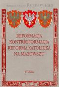 eBook Reformacja Kontrreformacja reforma katolicka na Mazowszu pdf