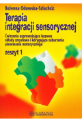 Terapia integracji sensorycznej. Zeszyt 1. Ćwiczenia usprawniające bazowe układy zmysłowe i korygujące zaburzenia planowania motorycznego