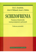 Schizofrenia. Poznawczo-behawioralny trening umiejętności społecznych. Praktyczny przewodnik
