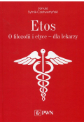 Etos. O filozofii i etyce dla lekarzy