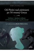 eBook Od Pieśni nad pieśniami po 50 twarzy Greya - kobiety i dyskurs miłosny od Starożytności po współczesność pdf