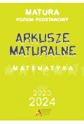 Matematyka. Arkusze Maturalne 2023. Zakres podstawowy