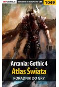 eBook Arcania: Gothic 4. Atlas Świata. Poradnik do gry pdf epub