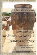 eBook Komunikacja społeczno-symboliczna starożytnej Krety. Próba charakterystyki okresu minojskiego pdf