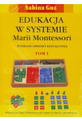 Edukacja w systemie Marii Montessori. Tom 1-2
