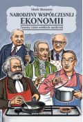 Narodziny współczesnej ekonomii. Żywoty i idee wielkich myślicieli