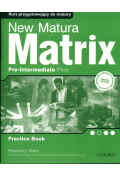 New Matura Matrix Pre-Intermediate Plus. Ćwiczenia