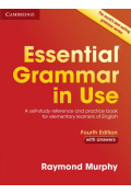 Essential Grammar in Use Fourth Edition with Answers. A Self-Study Reference and Practice Book for Elementary Learners of English