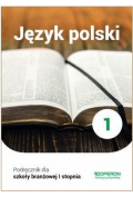 Język polski 1. Podręcznik. Szkoła branżowa I stopnia