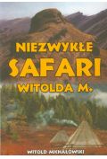 Niezwykłe safari Witolda M.