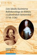 eBook Listy Jakuba Kazimierza Rubinkowskiego do Elżbiety z Lubomirskich Sieniawskiej (1716-1726) pdf
