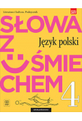 Słowa z uśmiechem. Jezyk polski. Literatura i kultura. Podręcznik do 4 klasy szkoły podstawowej