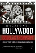 Mroczne serce Hollywood Douglas Thompson