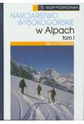 Narciarstwo wysokogórskie w Alpach Tom 1