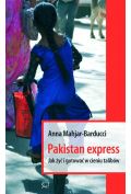 Pakistan Express Jak żyć i gotować w cieniu talibów? Anna Mahjar-Barducci