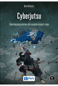 Cyberjutsu. Cyberbezpieczeństwo dla współczesnych ninja