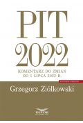 PIT 2022 komentarz do zmian od 1 lipca 2022 r.