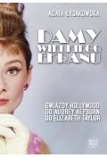 eBook Damy wielkiego ekranu: Gwiazdy Hollywood od Audrey Hepburn do Elizabeth Taylor pdf mobi epub