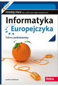 Informatyka Europejczyka. Podręcznik dla szkół ponadgimnazjalnych. Zakres podstawowy