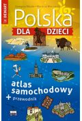Polska dla dzieci. Atlas samochodowy + przewodnik
