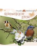 Muzyka relaksacyjna. Śpiewające ptaki CD