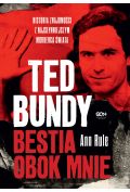 Ted Bundy. Bestia obok mnie